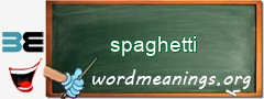 WordMeaning blackboard for spaghetti